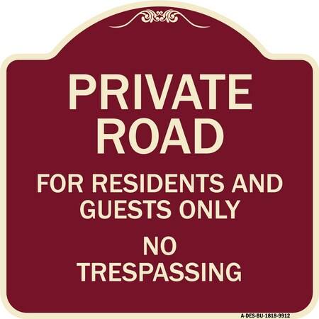 Signmission Designer Series-Private Road For Residents And Guests Only No Trespassing, 18" H, BU-1818-9912 A-DES-BU-1818-9912